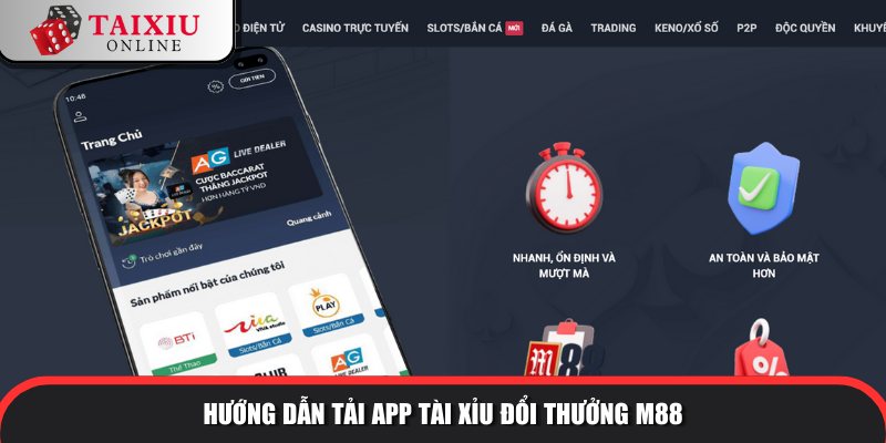 Hướng dẫn tải app tài xỉu đổi thưởng M88