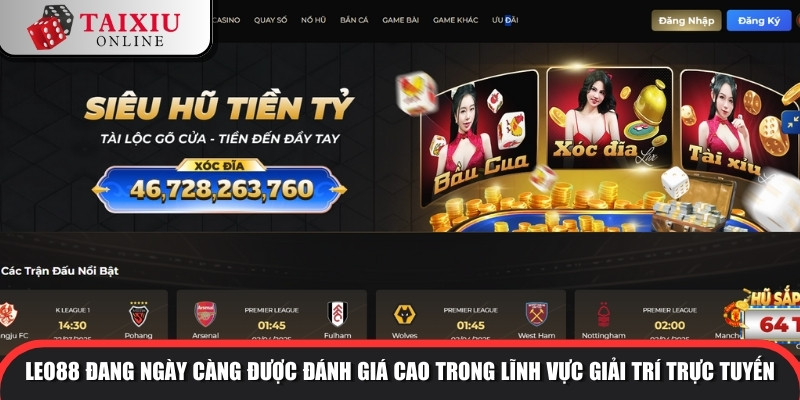 leo88 1 962 LEO88 đang ngày càng được đánh giá cao trong lĩnh vực giải trí trực tuyến