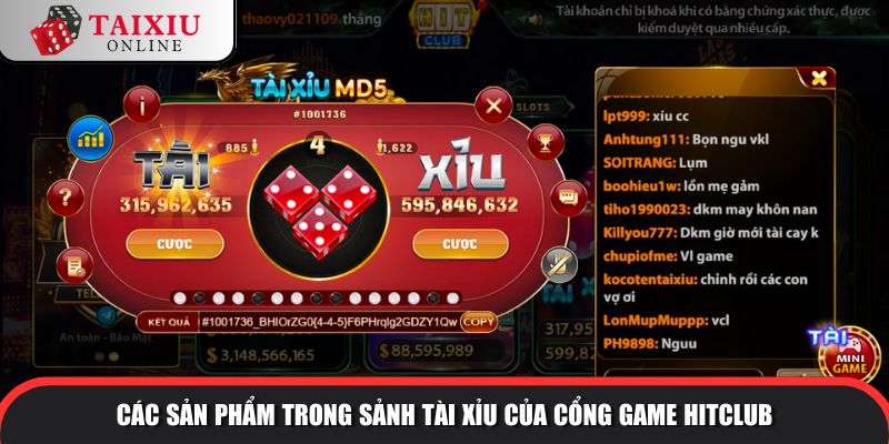 Các sản phẩm trong sảnh tài xỉu của cổng game