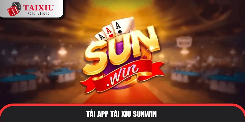 tai app tai xiu sunwin 826 Các bước tải app đơn giản
